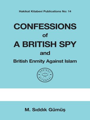 cover image of Confessions of a British Spy and British Enmity Against Islam